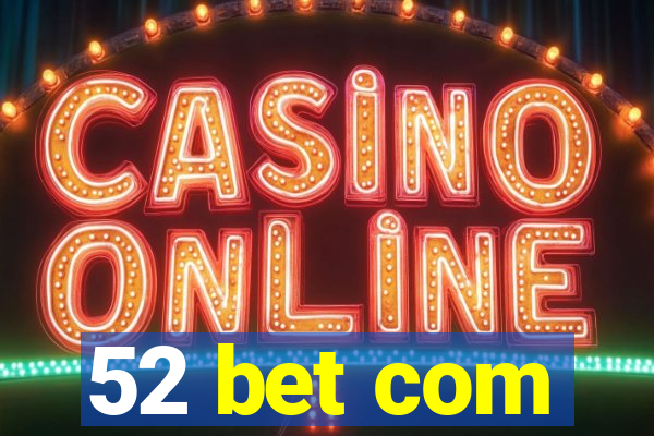 52 bet com