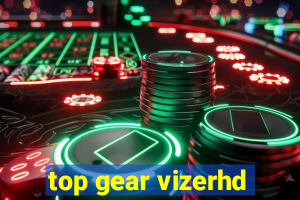 top gear vizerhd