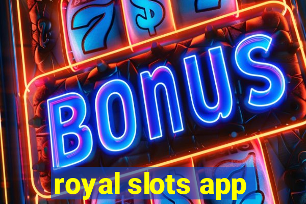 royal slots app
