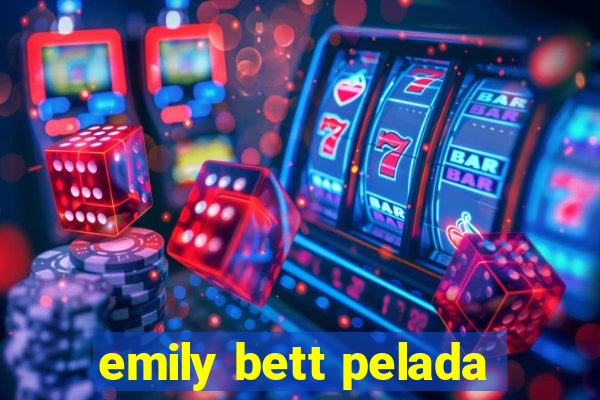 emily bett pelada