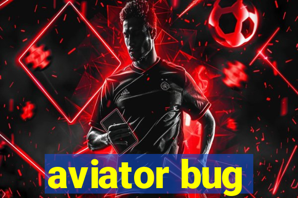 aviator bug