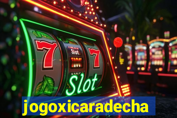 jogoxicaradecha