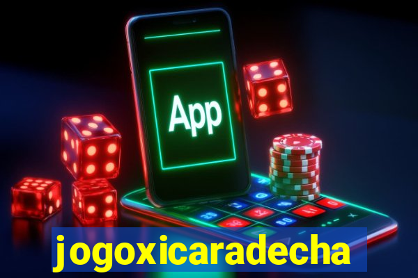 jogoxicaradecha