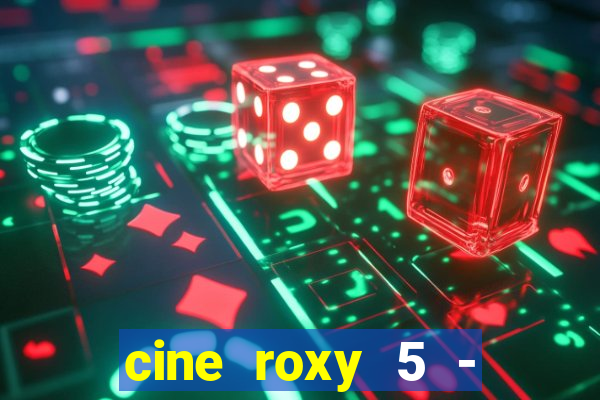cine roxy 5 - santos santos - sp