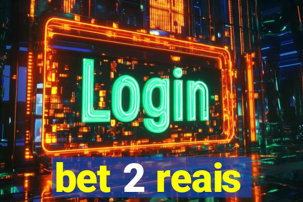 bet 2 reais