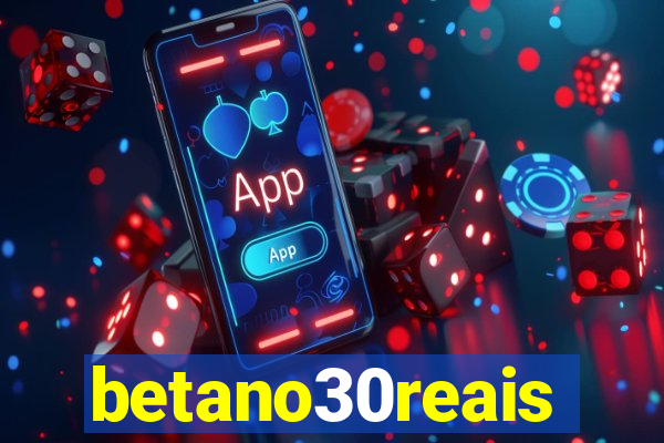 betano30reais