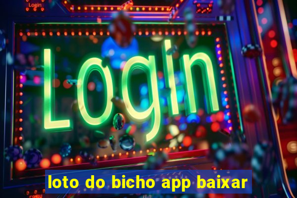 loto do bicho app baixar