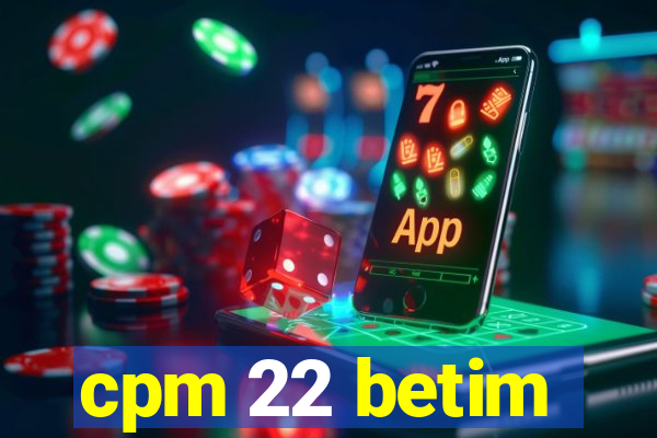 cpm 22 betim