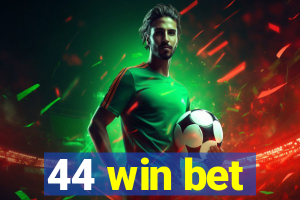 44 win bet
