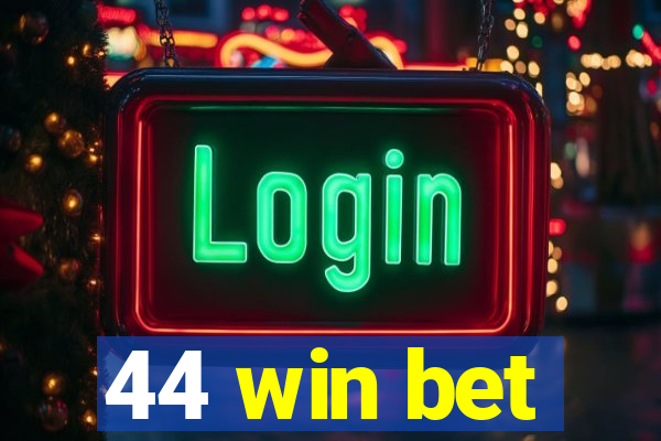 44 win bet