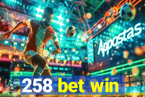 258 bet win