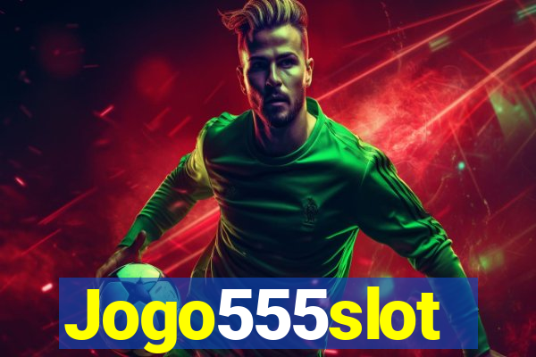 Jogo555slot