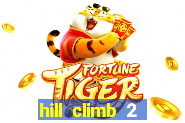 hill climb 2 dinheiro infinito