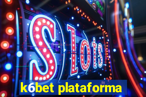 k6bet plataforma