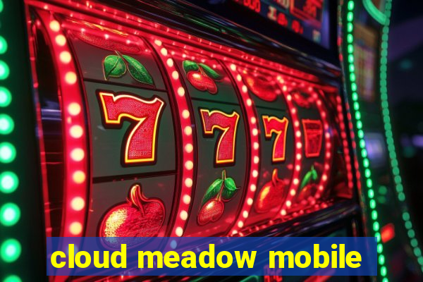 cloud meadow mobile