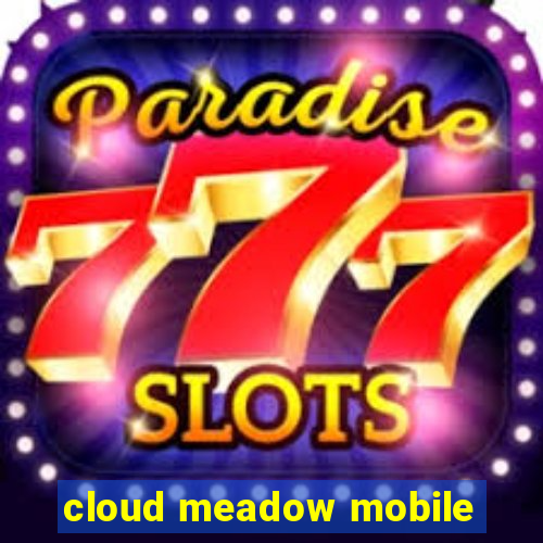 cloud meadow mobile