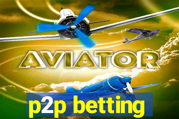 p2p betting