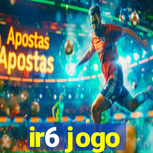 ir6 jogo