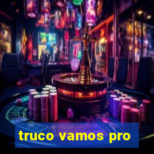 truco vamos pro