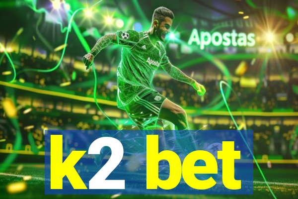 k2 bet
