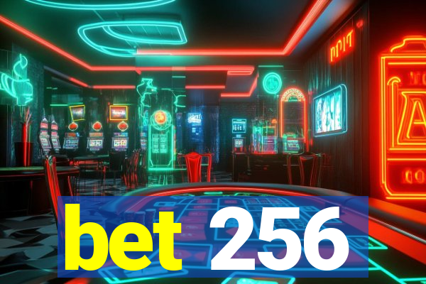 bet 256