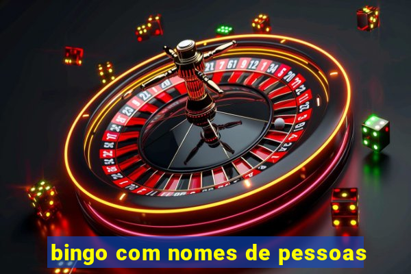 bingo com nomes de pessoas
