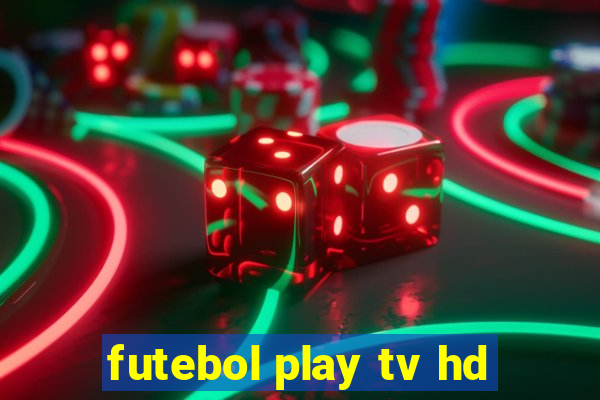 futebol play tv hd