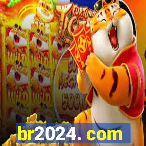 br2024. com
