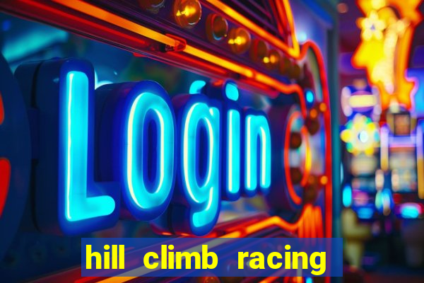hill climb racing 2 dinheiro infinito
