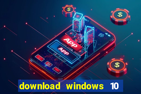 download windows 10 home iso 64 bit