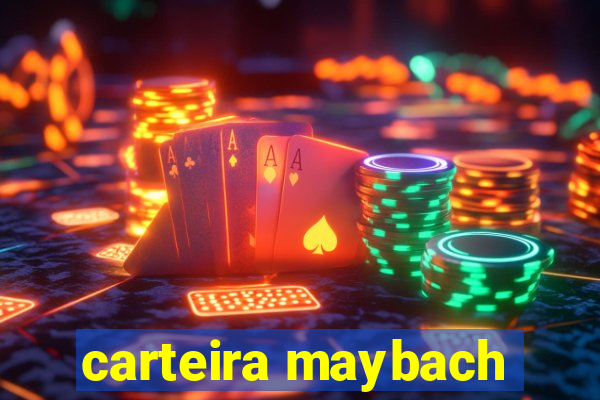 carteira maybach