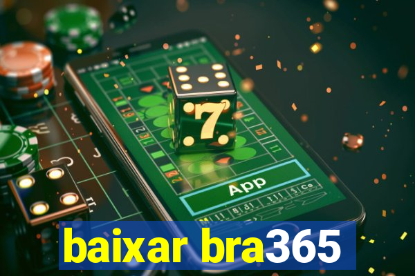 baixar bra365