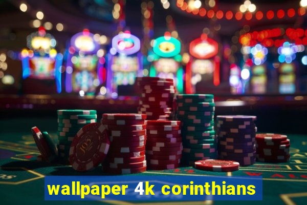 wallpaper 4k corinthians