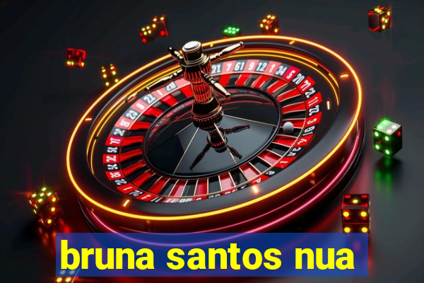 bruna santos nua