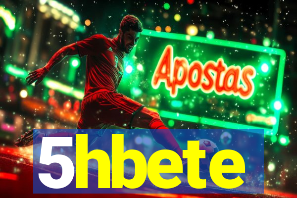 5hbete