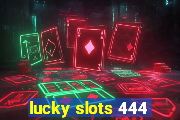 lucky slots 444