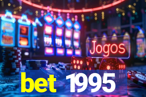 bet 1995