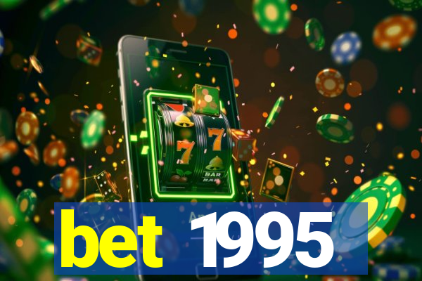 bet 1995