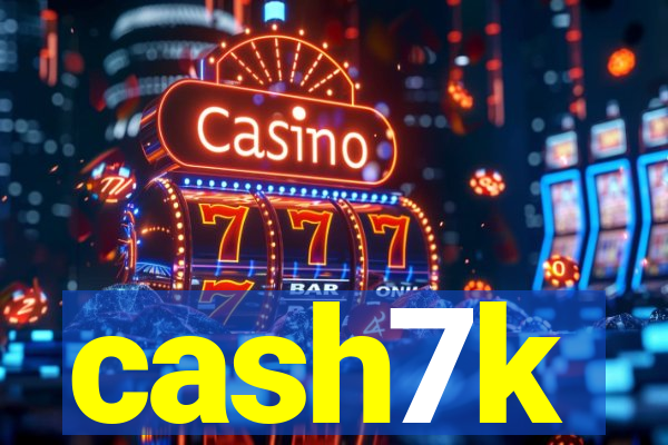 cash7k