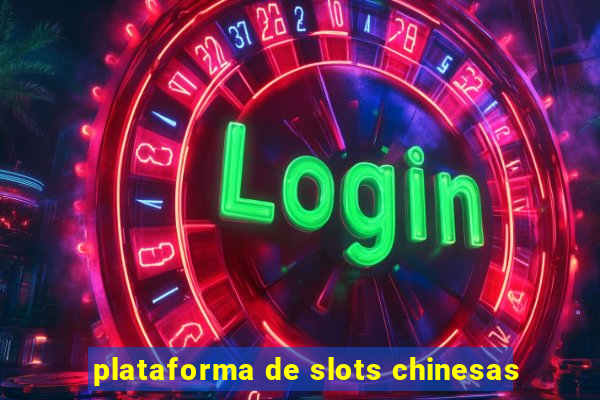 plataforma de slots chinesas