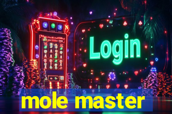 mole master