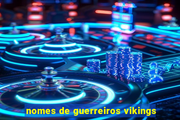 nomes de guerreiros vikings