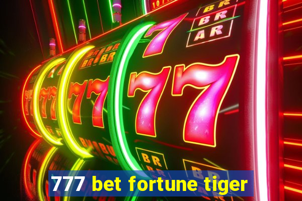 777 bet fortune tiger