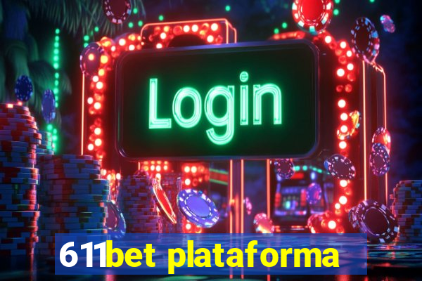 611bet plataforma