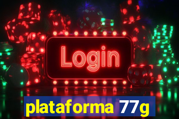 plataforma 77g