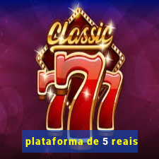 plataforma de 5 reais