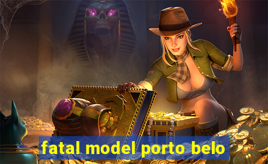 fatal model porto belo