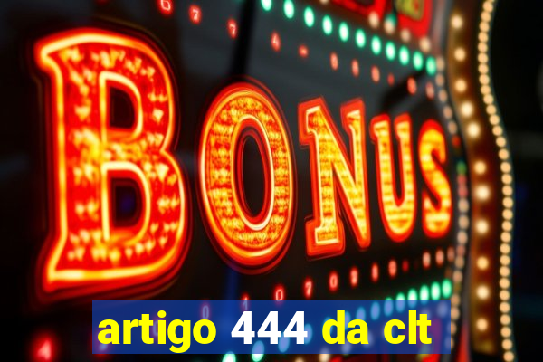 artigo 444 da clt