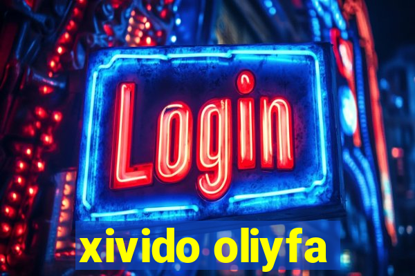 xivido oliyfa
