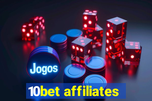 10bet affiliates